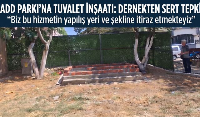 ADD'den Parka kurulan tuvaletle ilgili tepki açıklaması
