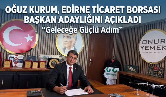 Oğuz Kurum, ETSO Başkanlığına adaylığını açıkladı