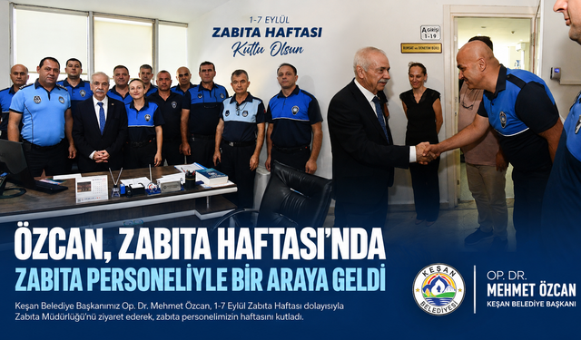 Özcan, Zabıta Haftası’nda personeliyle bir araya geldi