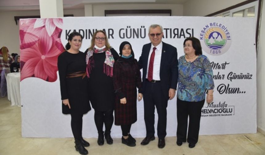 Helvacıoğlu: “Her Keşanlı Kadının da arkasında Keşan Belediyesi vardır”