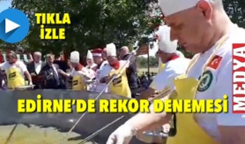 Edirne'de rekor denemesi