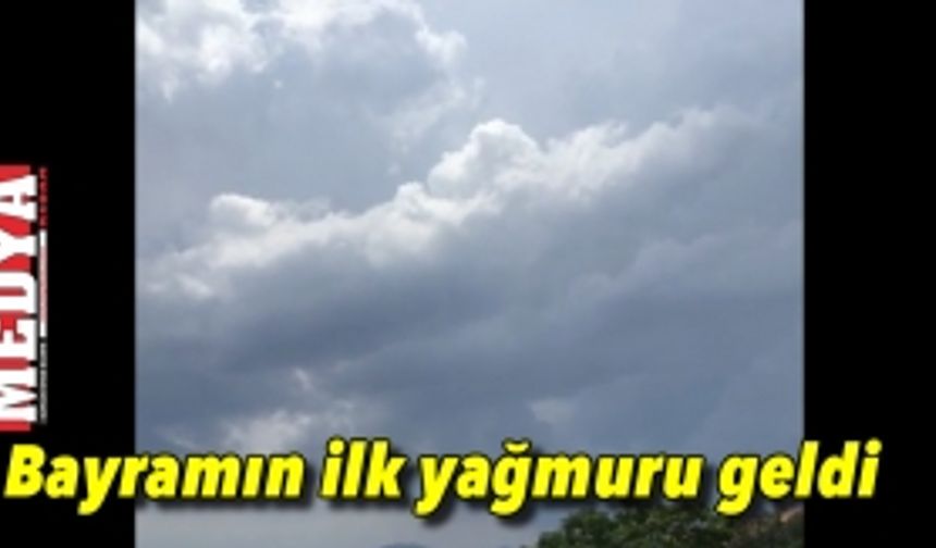 Bayramın ilk yağmuru geldi