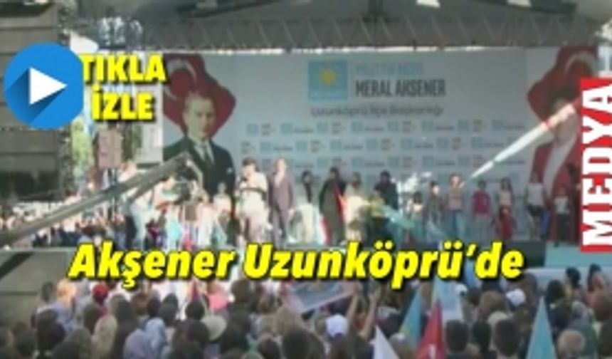 Meral Akşener canlı yayında Uzunköprü'de