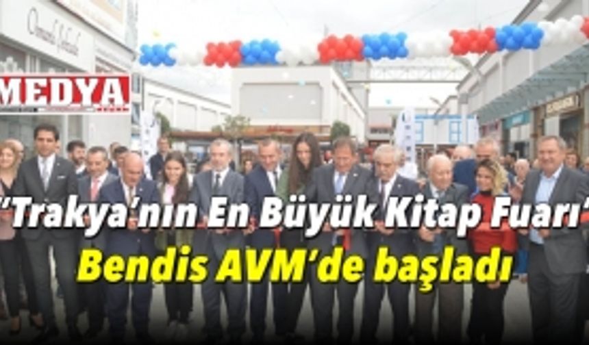 “Trakya’nın En Büyük Kitap Fuarı” Bendis AVM’de başladı