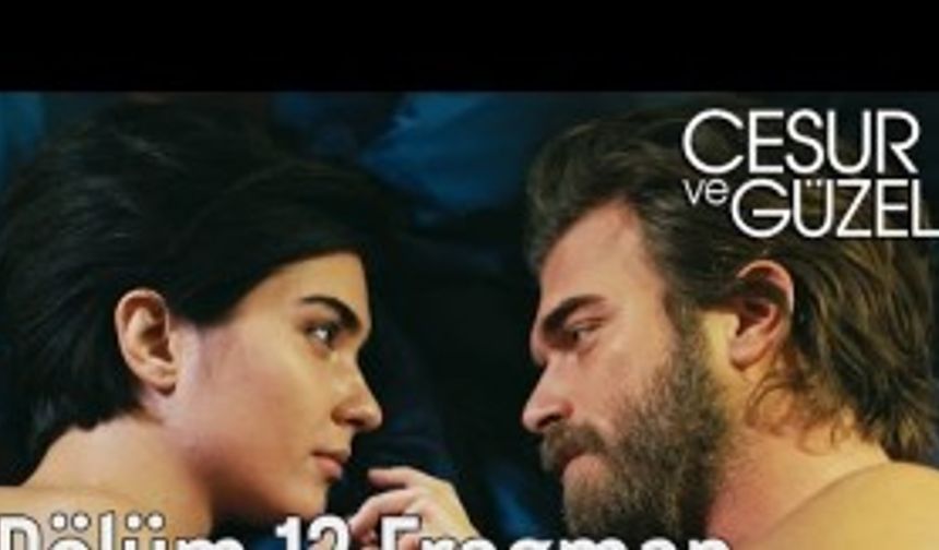 Cesur ve Güzel 12. Bölüm Fragman