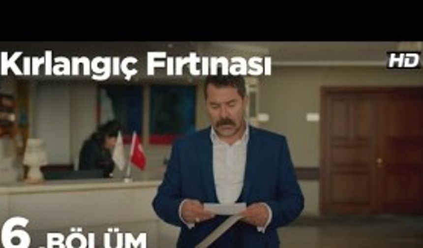 Kırlangıç Fırtınası 6. Bölüm 1. Tanıtımı