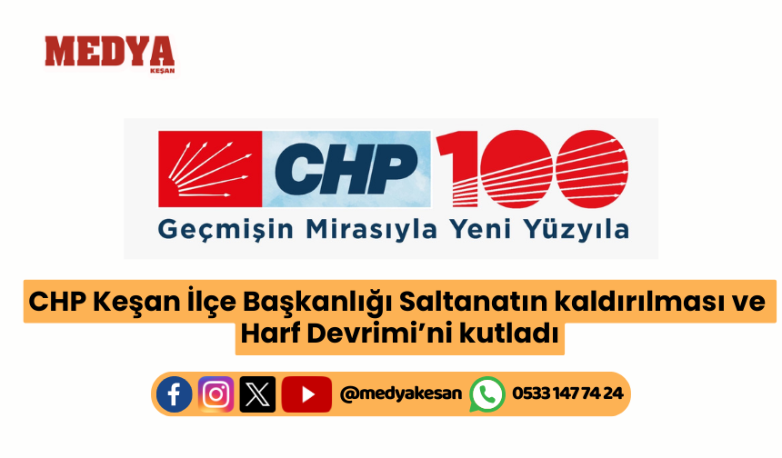 CHP Keşan İlçe Başkanlığı Saltanatın kaldırılması ve Harf Devrimi’ni kutladı