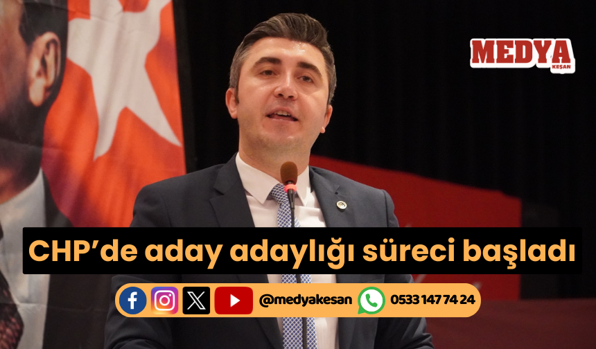 CHP’de aday adaylığı süreci başladı