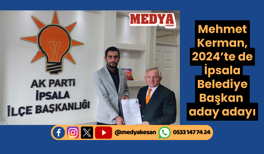 Mehmet Kerman, 2024’te de İpsala Belediye Başkan aday adayı