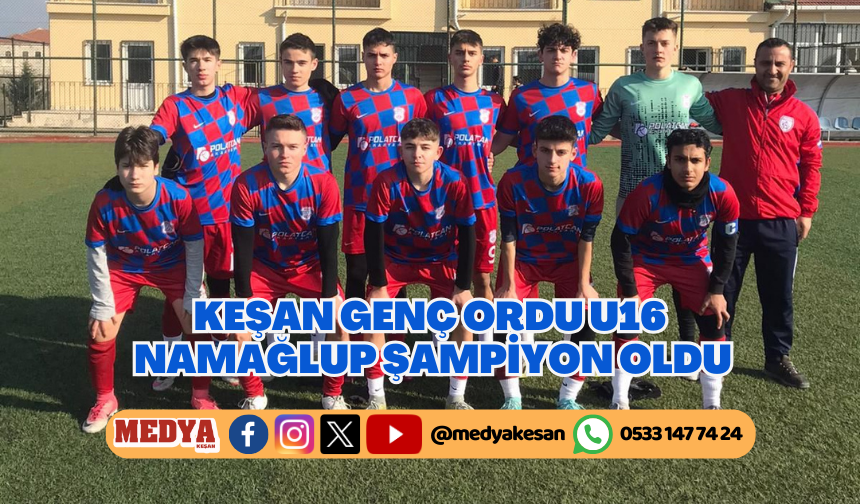 Keşan Genç Ordu U16 takımı 14 maçını da kazanarak namağlup şampiyon oldu