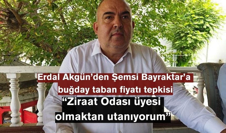 Erdal Akgün'den Şemsi Bayraktar'a tepki