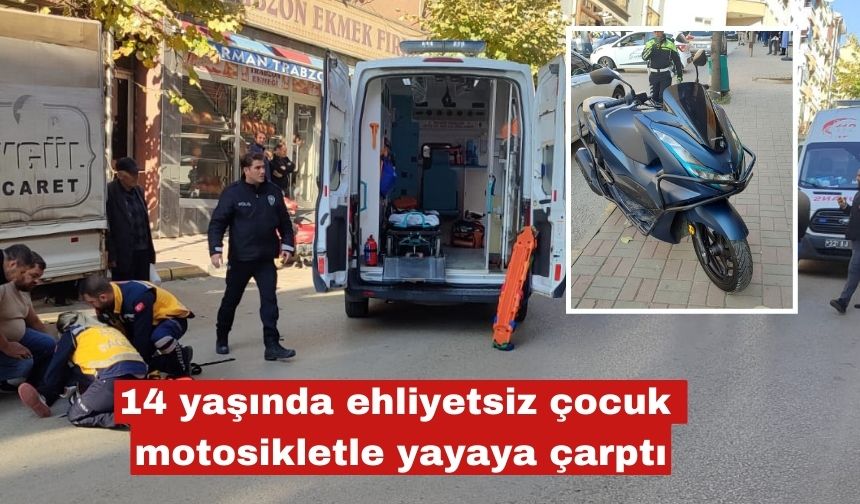 14 yaşındaki çocuğun kullandığı motosiklet, yayaya  çarptı