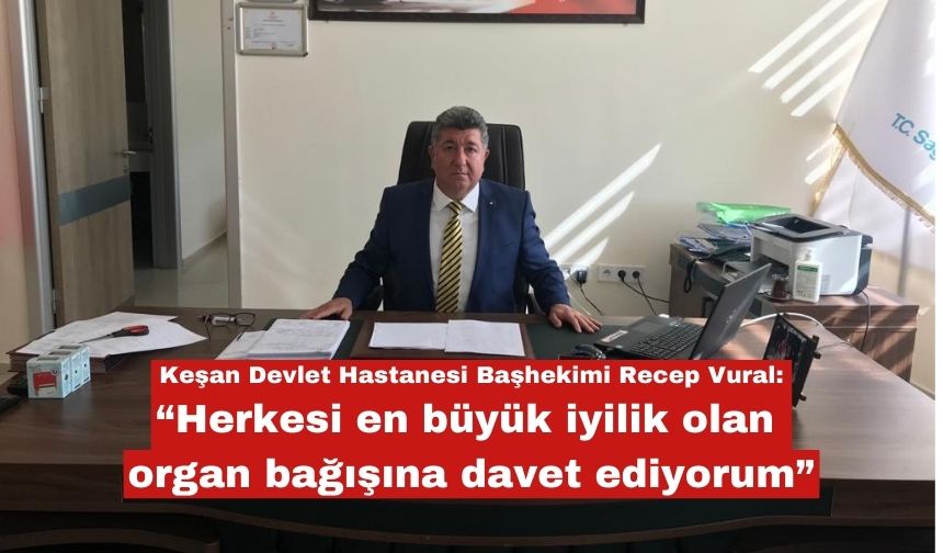 Recep Vural’dan Organ ve Doku Bağışı açıklaması