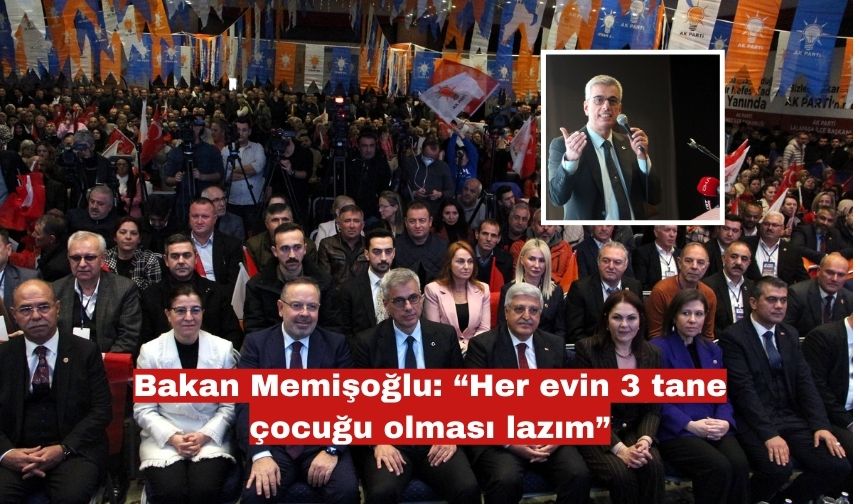 Memişoğlu: Her evin 3 tane çocuğu olması lazım