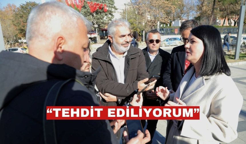 Edirne Belediye Başkanı Akın Tehdit ediliyorum