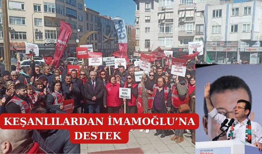Keşanlılardan  Ekrem İmamoğlu’na destek