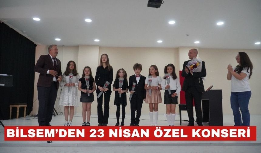 Keşan Bilim ve Sanat Merkezi (BİLSEM) nden 23 Nisan’a Özel Konser