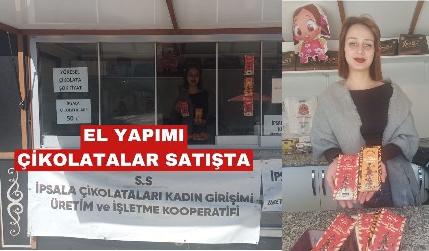 İpsalalı kadınların çikolatası  ekonomiye tatlı dokunuş