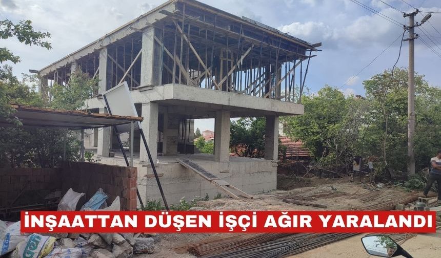 Keşan’da inşaattan düşen işçi ağır yaralandı
