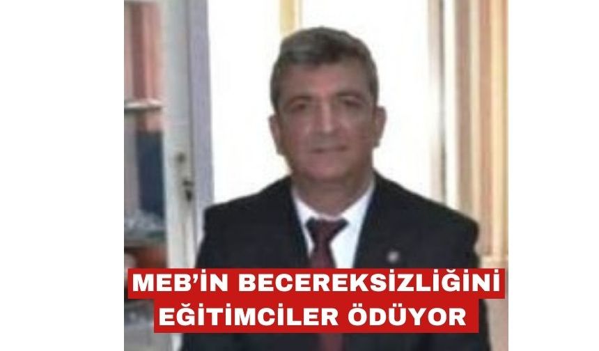 Yazla “Beceriksizliğinin bedelini  öğrenciler ödüyor!”
