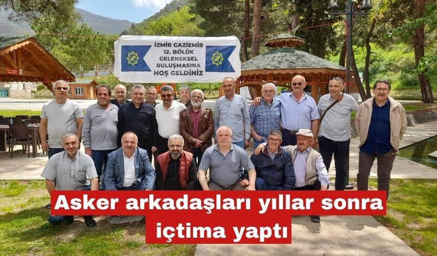 Asker arkadaşları yıllar sonra yeniden içtima yaptı