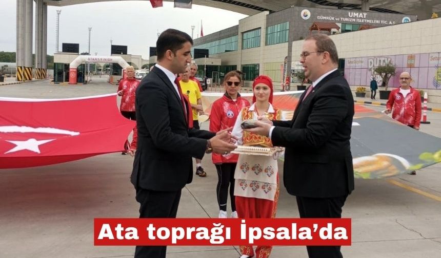 Ata toprağı İpsala’ya getirildi
