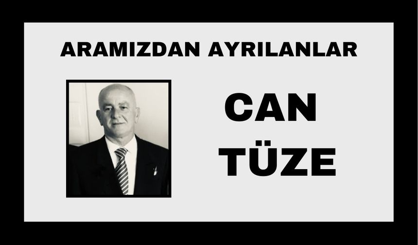 Can Tüze vefat etti
