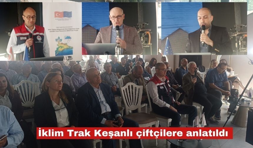 İklim Trak Projesi Keşanlı çiftçilere tanıtıldı