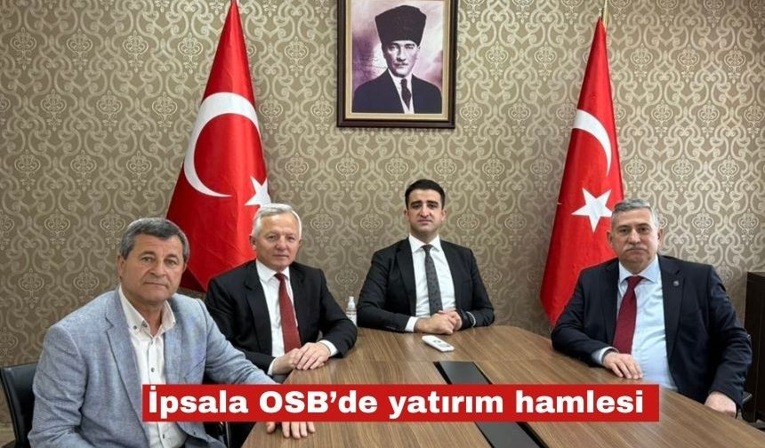 İpsala OSB’de yatırım hamlesi devam ediyor