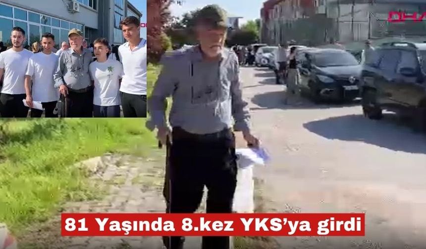 81 yaşındaki aday, 8’inci kez YKS’ye girdi