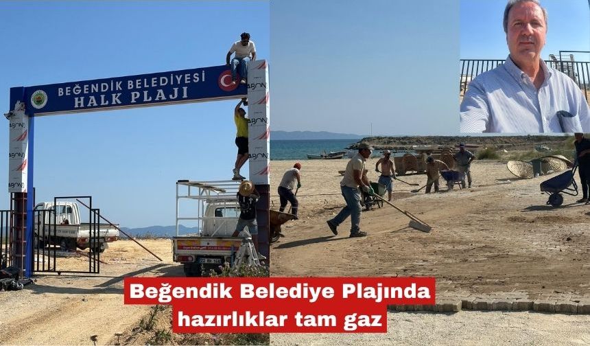 Beğendik Belediye Plajında hazırlıklar tam gaz