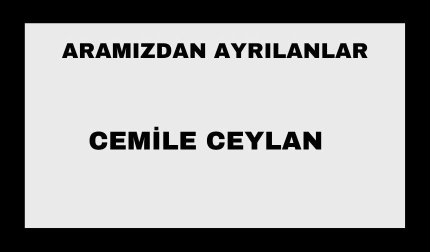 Cemile Ceylan vefat etti