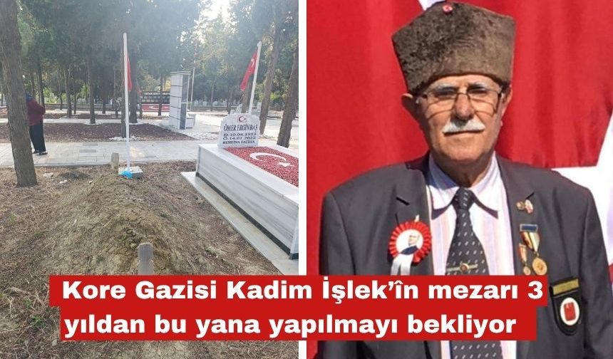 Kadim İşlek’in mezarı 3 yıldan bu yana yapılmayı bekliyor