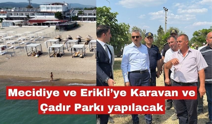 Mecidiye ve Erikli’ye Karavan ve Çadır Parkı yapılacak