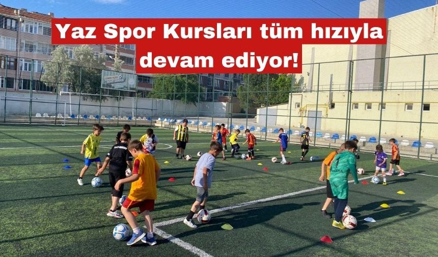 Keşan Belediyesi Yaz Spor Kursları tüm hızıyla devam ediyor!