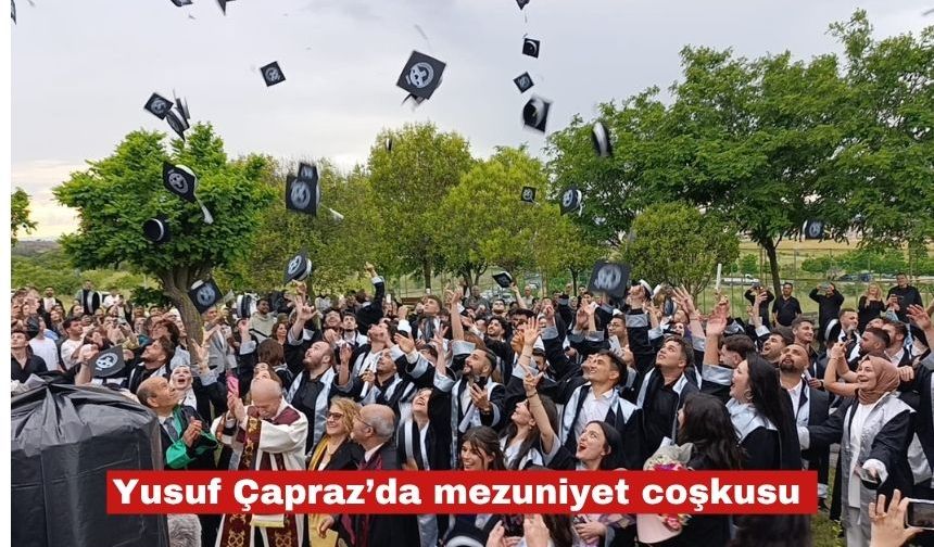 Yusuf Çapraz’da mezuniyet coşkusu