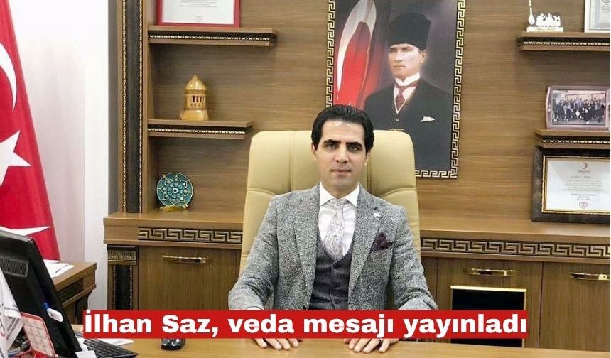 İlhan Saz veda mesajı yayınladı