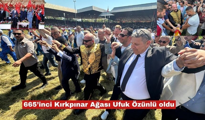 665’inci Kırkpınar Ağası Ufuk Özünlü oldu