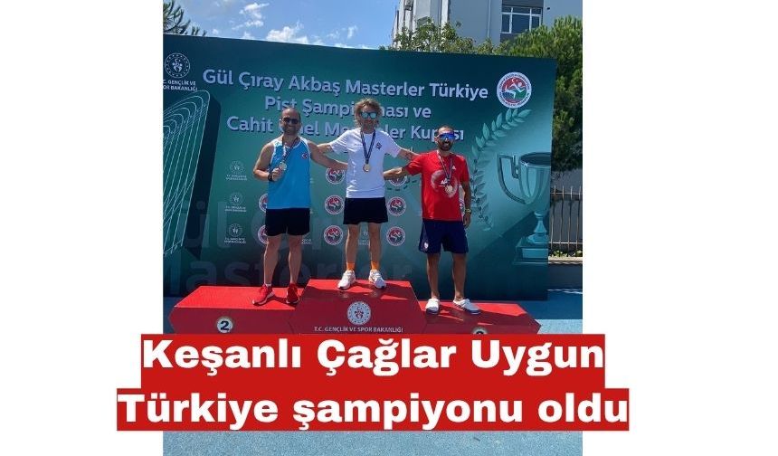 Keşanlı Çağlar Uygun Türkiye şampiyonu oldu