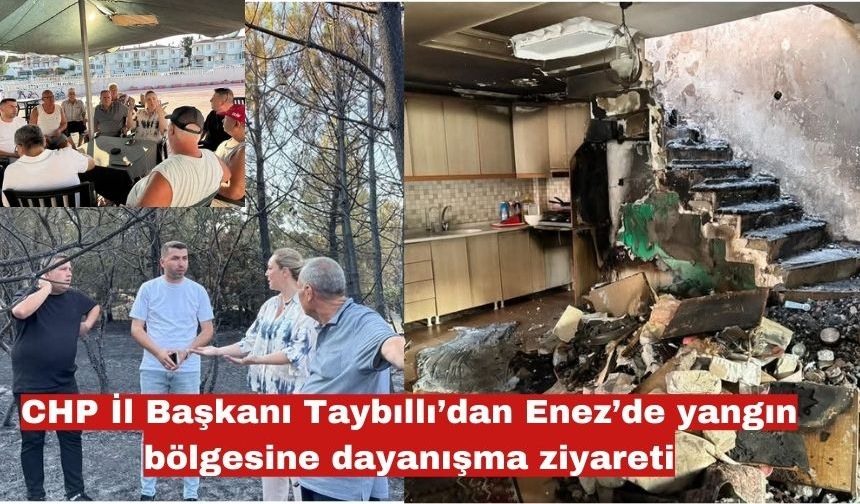 Taybıllı’dan Enez’de yangın bölgesine dayanışma ziyareti
