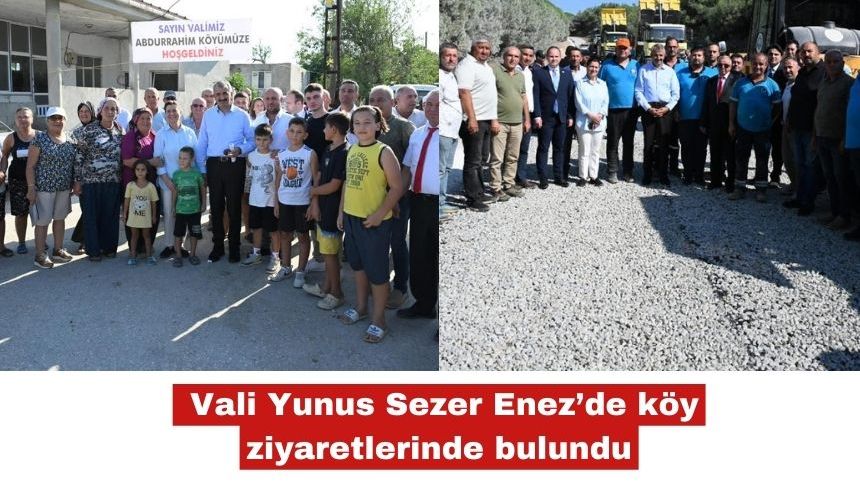 Vali Yunus Sezer Enez’de köy ziyaretlerinde bulundu