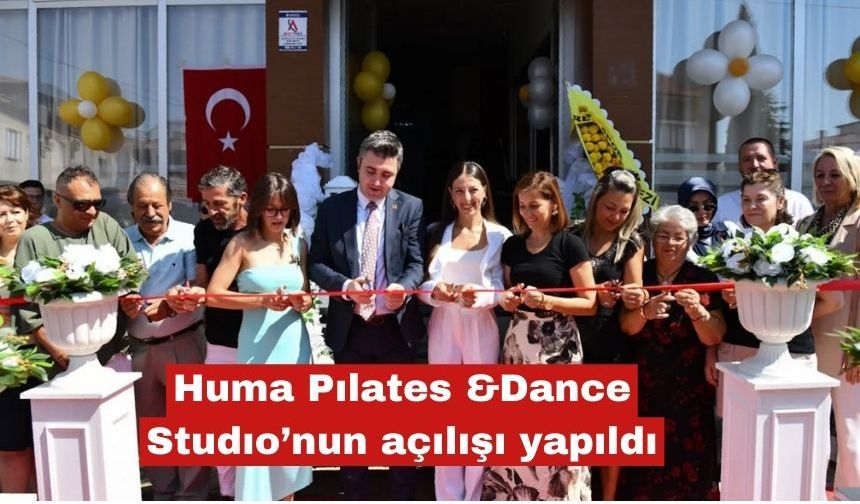 Huma Pılates &Dance Studıo’nun açılışı yapıldı