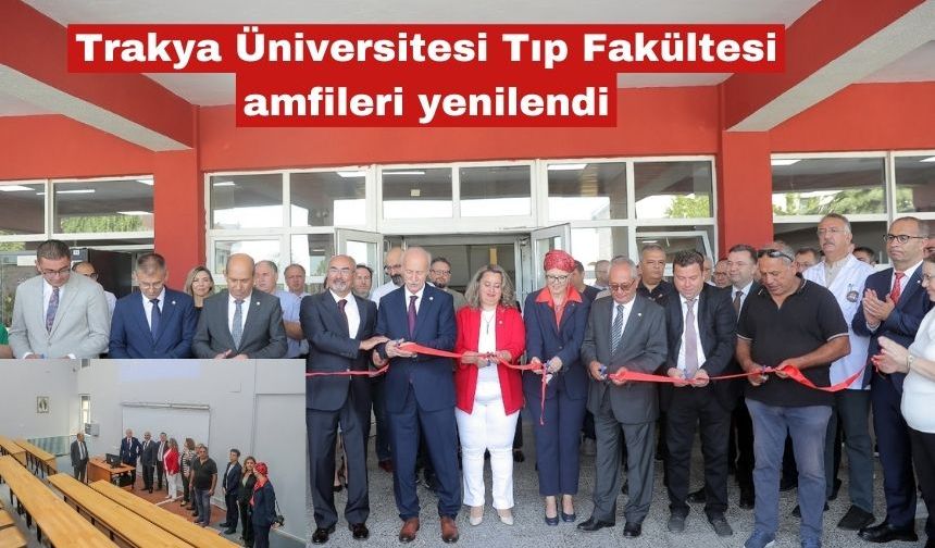Trakya Üniversitesi Tıp Fakültesi amfileri yenilendi
