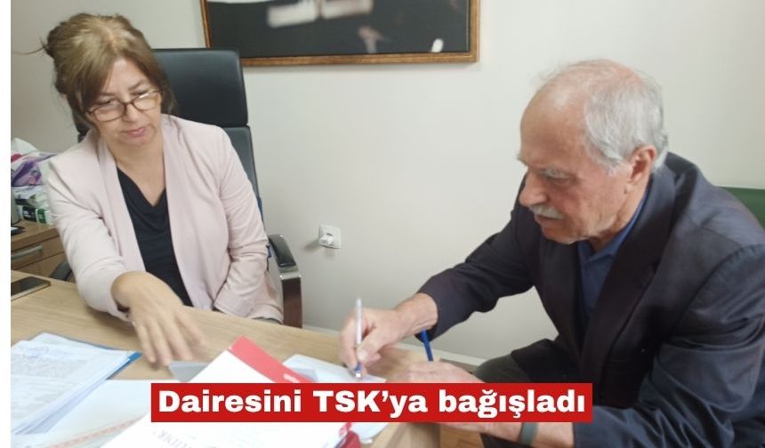 İstanbul’daki dairesini TSK Güçlendirme Vakfı’na bağışladı