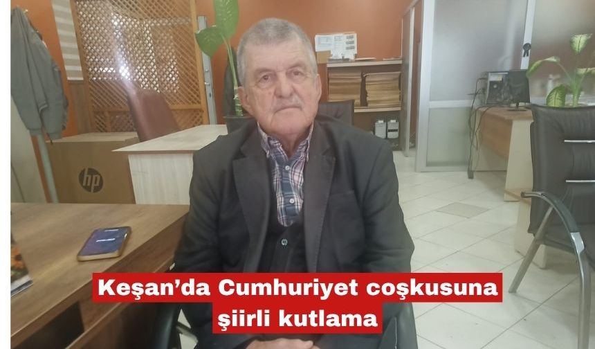 Keşan’da Cumhuriyet coşkusuna şiirli kutlama
