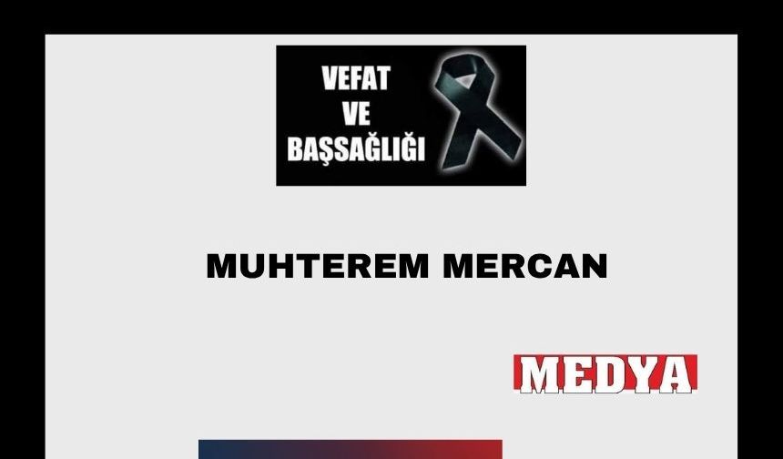Muhterem Mercan vefat etti