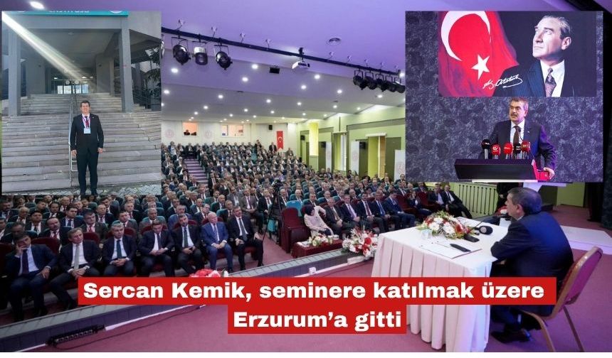 Sercan Kemik, seminere katılmak üzere Erzurum’a gitti