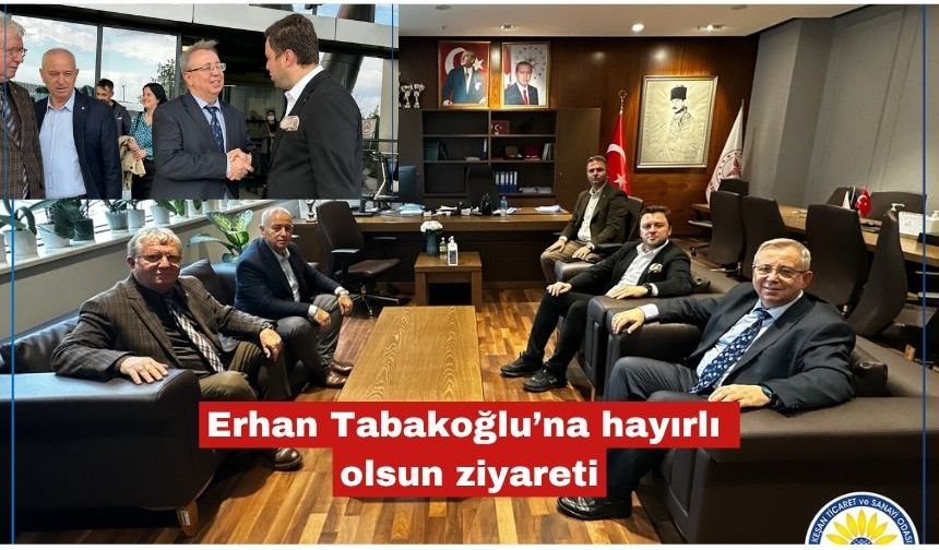 Erhan Tabakoğlu’na hayırlı olsun ziyareti
