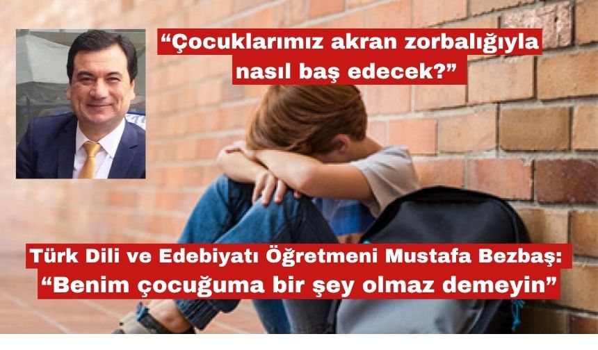 “Çocuklarımız akran zorbalığıyla nasıl baş edecek?”