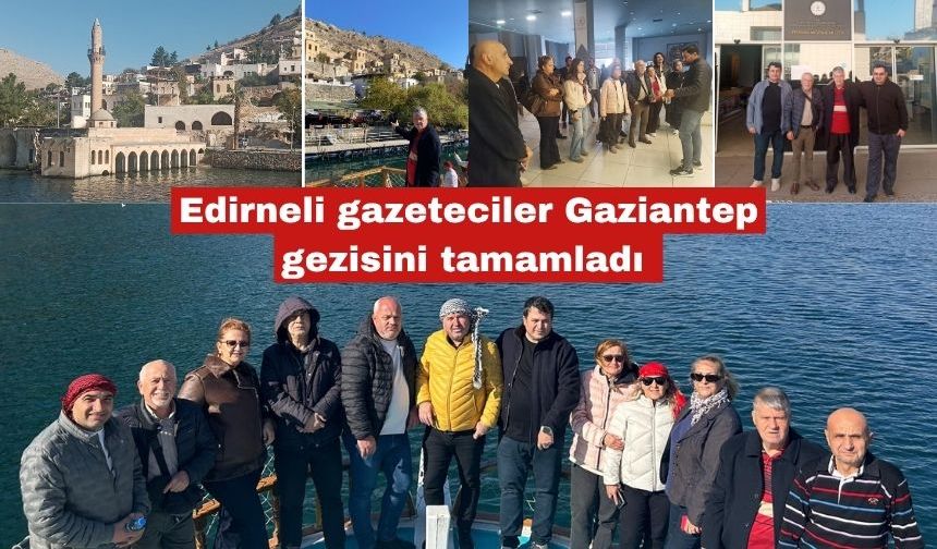 Gazetecilerin Gaziantep Gezisi tamamlandı